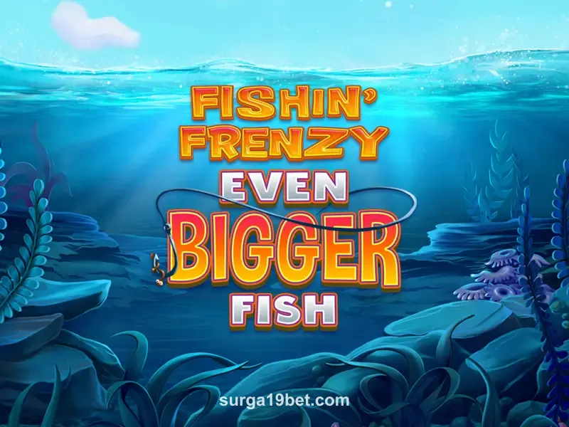 Fishin' Frenzy Even Bigger Fish